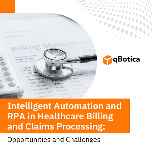 Intelligent Automation and RPA in Healthcare Billing and Claims Processing: Opportunities and Challenges