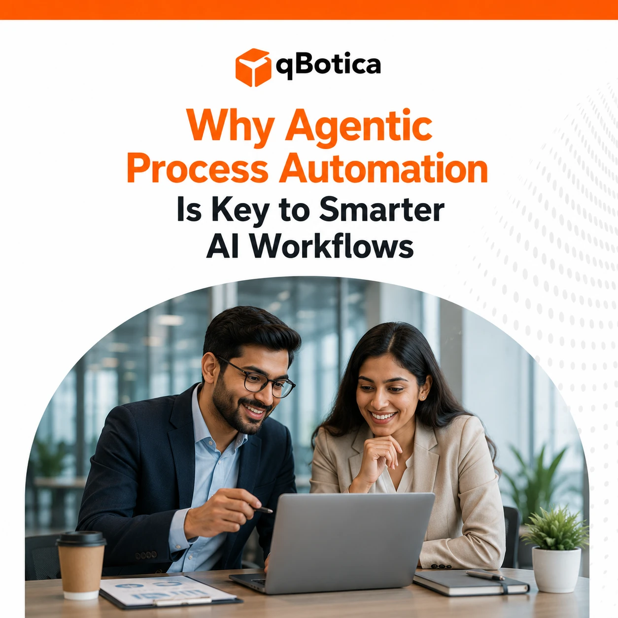 Why Agentic Process Automation Is Key to Smarter AI Workflows